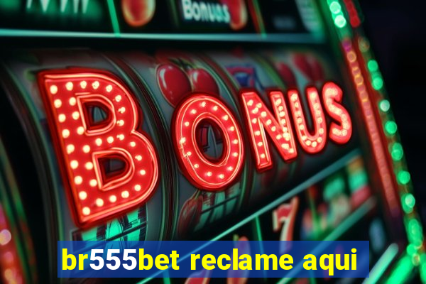 br555bet reclame aqui